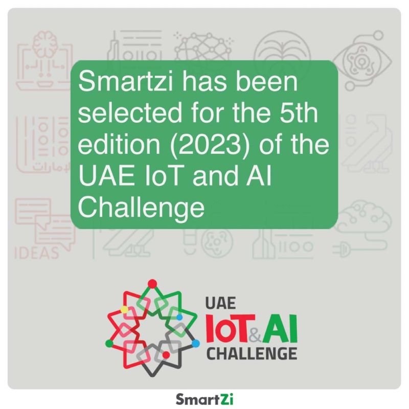Smartzi has been selected for the 5th edition 2023 of the UAE IoT and AI Challenge  We are thrilled to announce that Smartzi has been selected for the fifth edition (2023) of the UAE IoT & AI Challenge   This challenge is part of a larger regional program to strengthen an innovation-based economy through strategizing, facilitating, and promoting innovation, entrepreneurship, and the creation of intellectual property in The Internet of Things (IoT), Artificial Intelligence (AI), and their applications.  This program is organized by IEEE and The TDRA (Telecommunications and Digital Government Regulatory Authority).